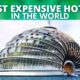 Most Expensive Hotels in The World