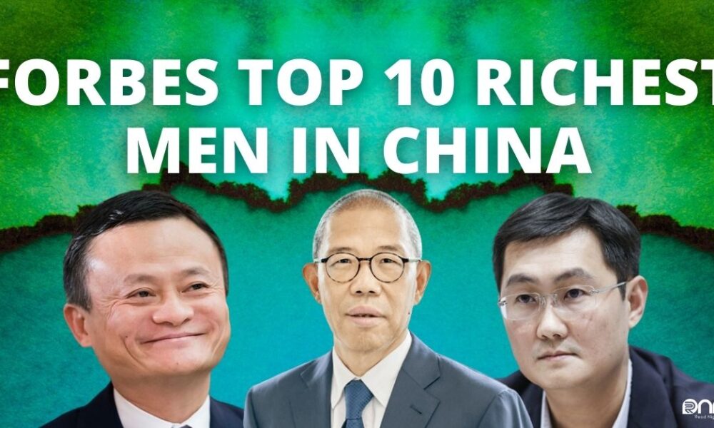 Forbes Top 10 Richest Men in China 2022