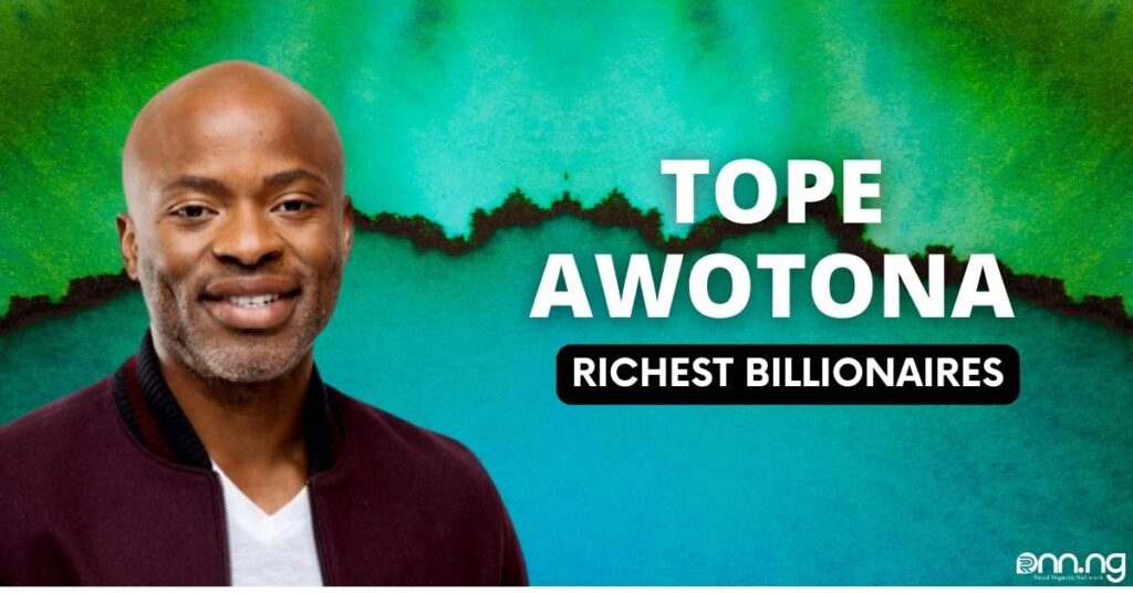 Meet Tope Awotona, The Latest Nigerian Billionaire