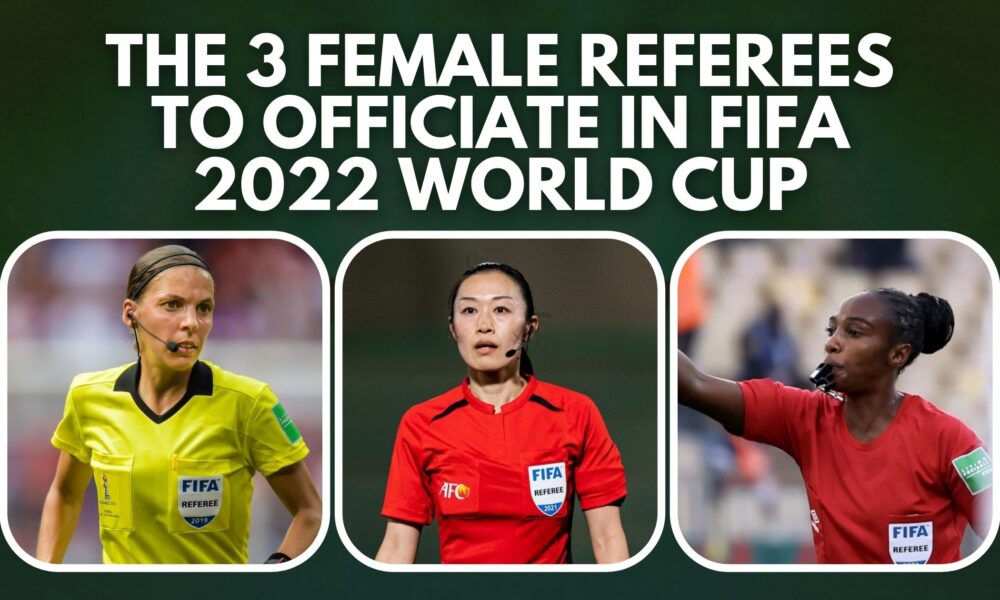Meet The 3 Female Referees To Officiate In FIFA 2022 World Cup
