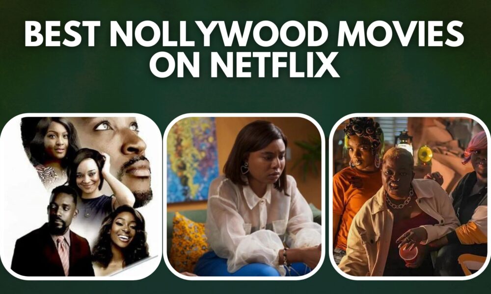 Best Nollywood Movies on Netflix 2022 (Top 10)