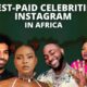 Highest-Paid Celebrities on Instagram in Africa 2022