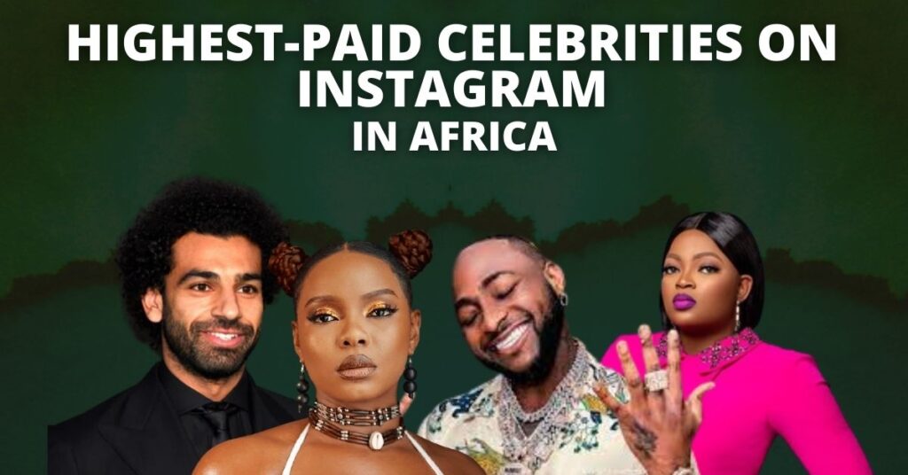 Highest-Paid Celebrities on Instagram in Africa 2022