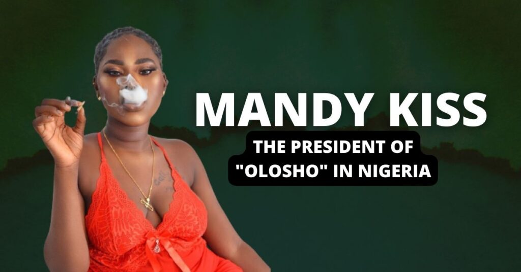 Meet Mandy Kiss, The President of "Olosho" in Nigeria