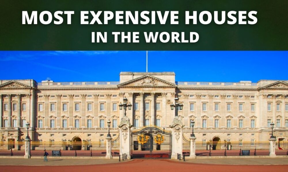 most expensive houses in the world 2022