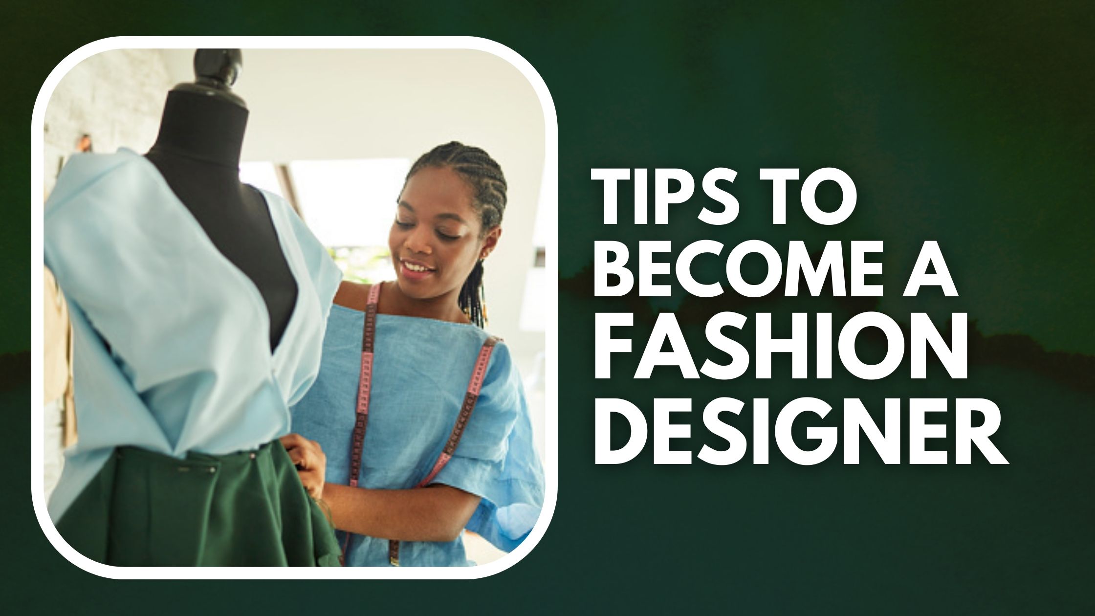 15-tips-to-become-a-fashion-designer-without-a-degree