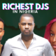 Top 10 Richest DJs In Nigeria