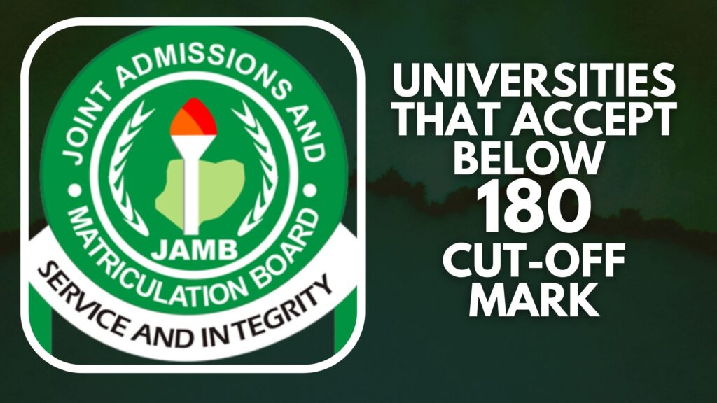 List of Nigerian Universities That Accept Below 180 JAMB Cut Off Mark