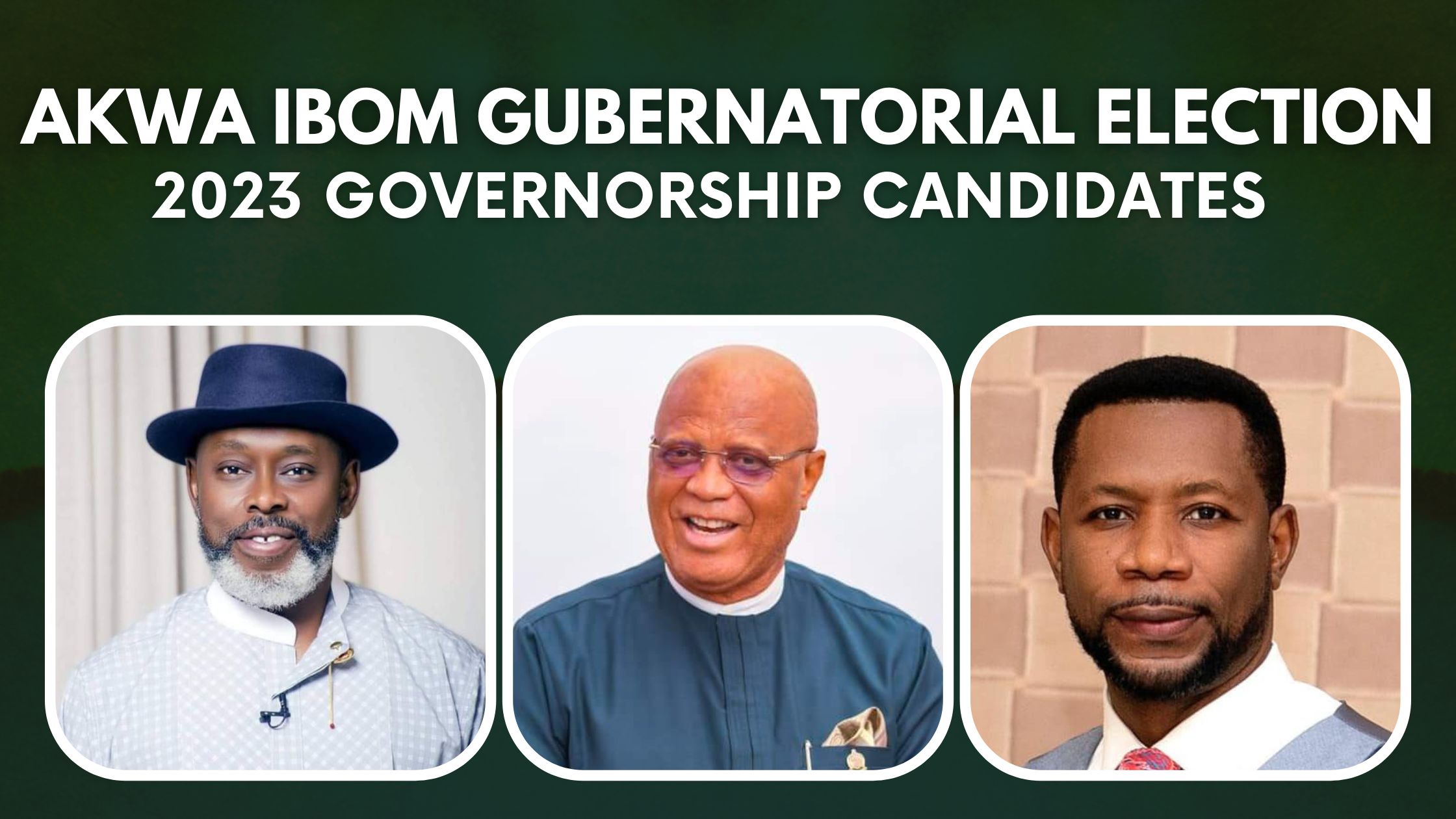 2023-election-top-3-governorship-candidates-in-akwa-ibom-state