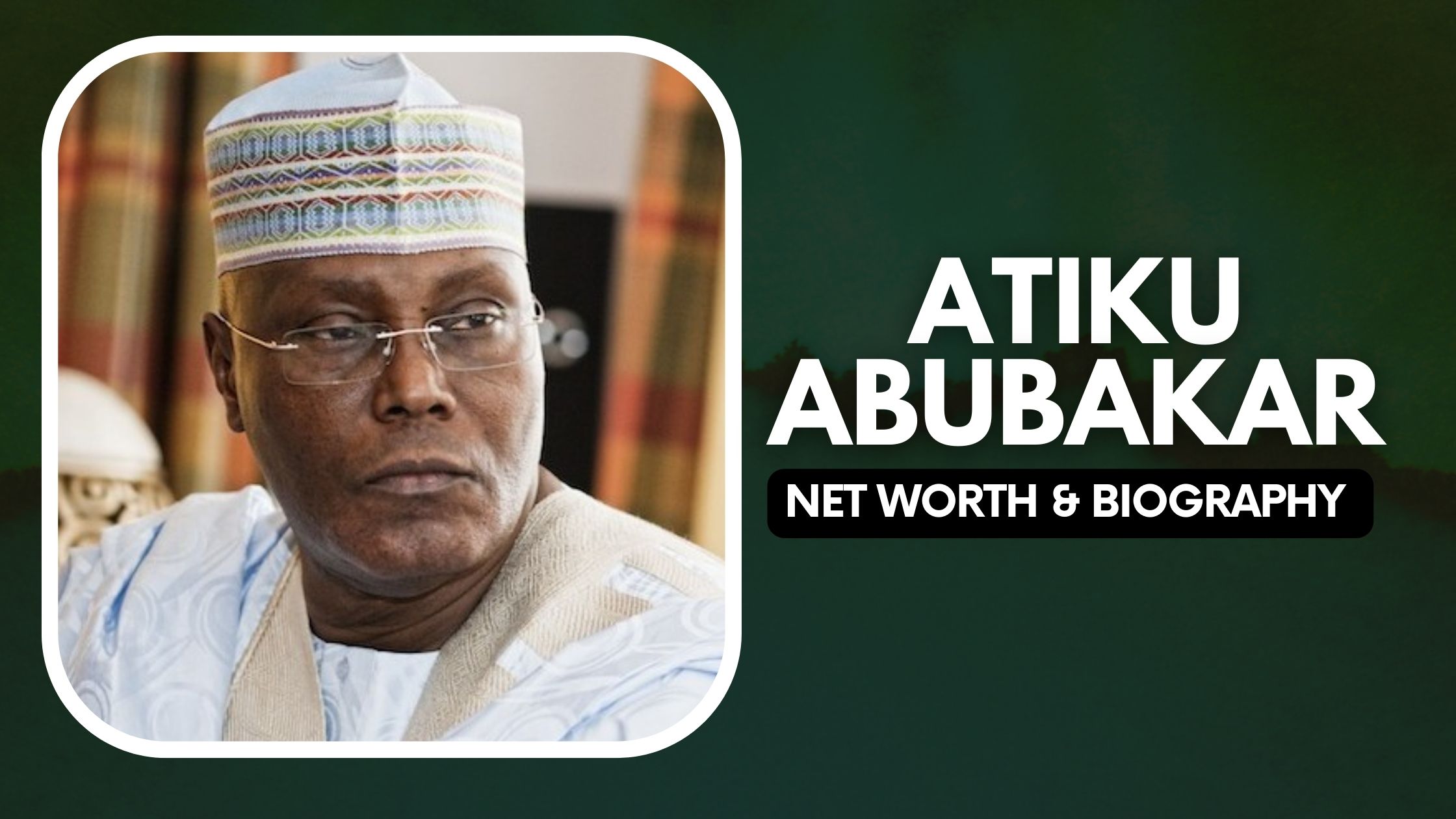 Atiku Abubakar Net Worth and Biography