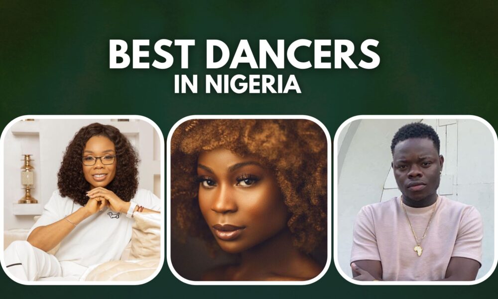 Top 10 Best Dancers In Nigeria 2022