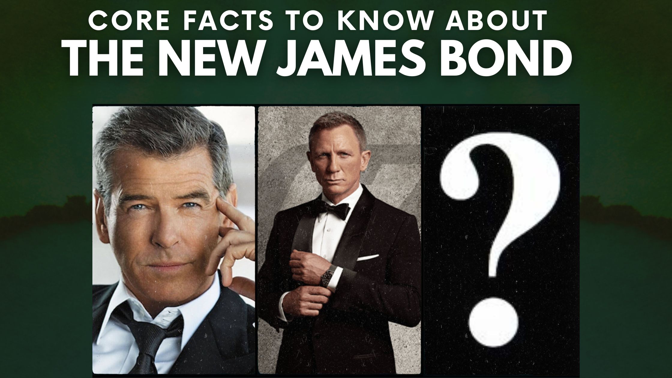 Core Facts to Know About the New James Bond