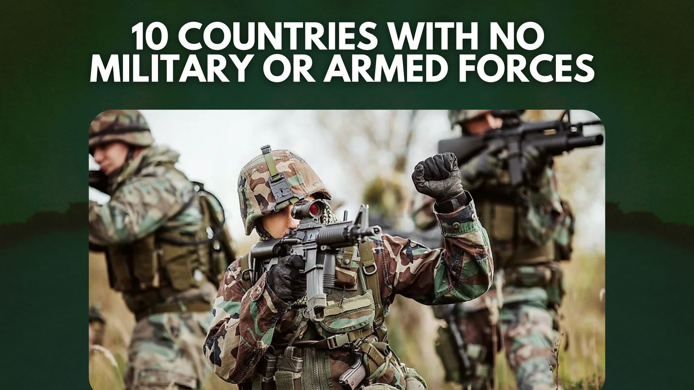 10 Countries In The World With No Military Or Armed Forces