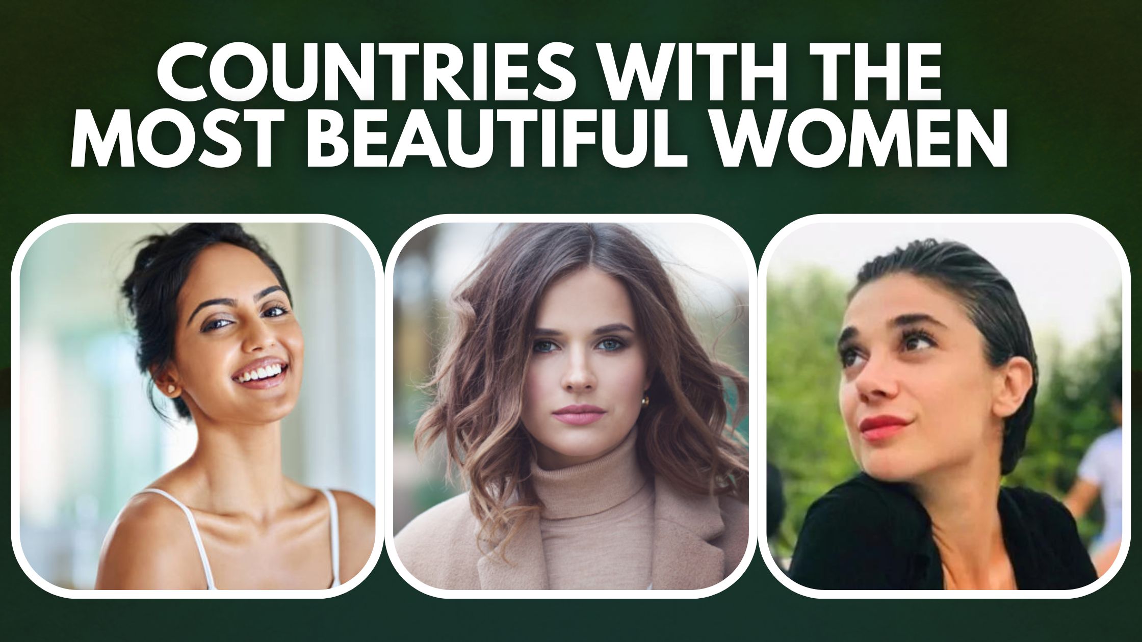 Countries With The Most Beautiful Women  