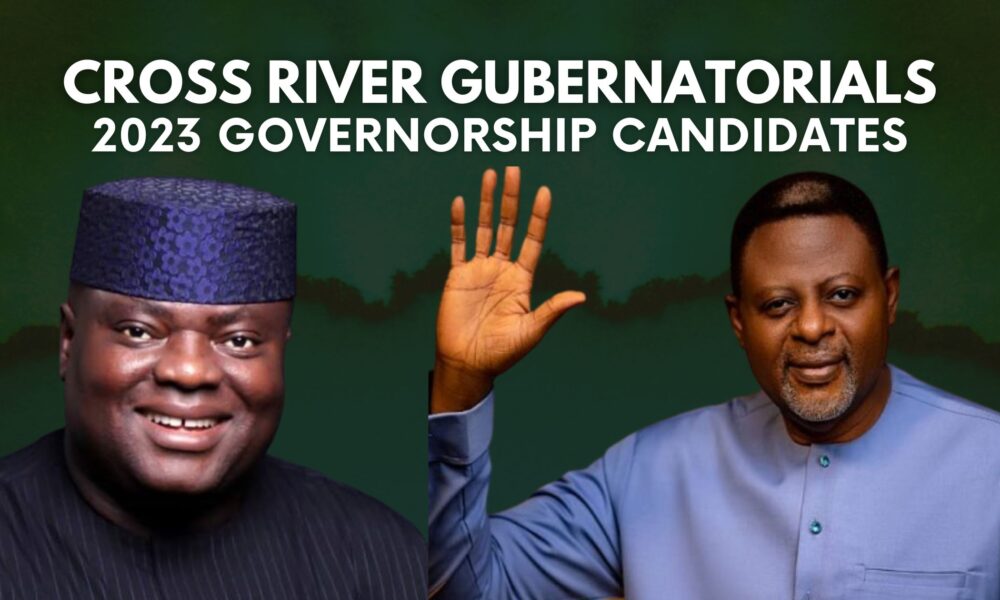 2023 Election Top 2 Governorship Candidates in Cross River State