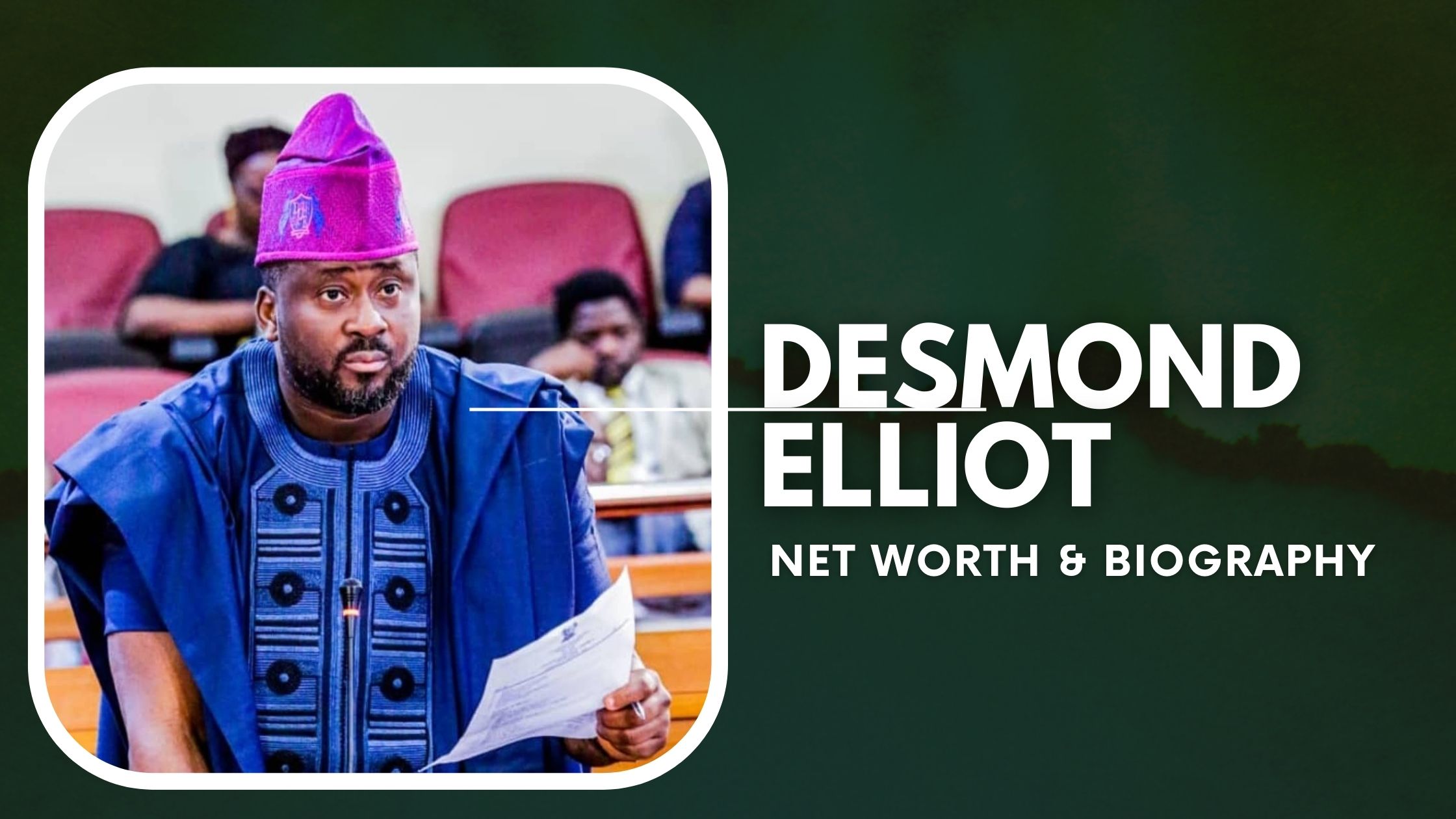 Desmond Elliot Biography