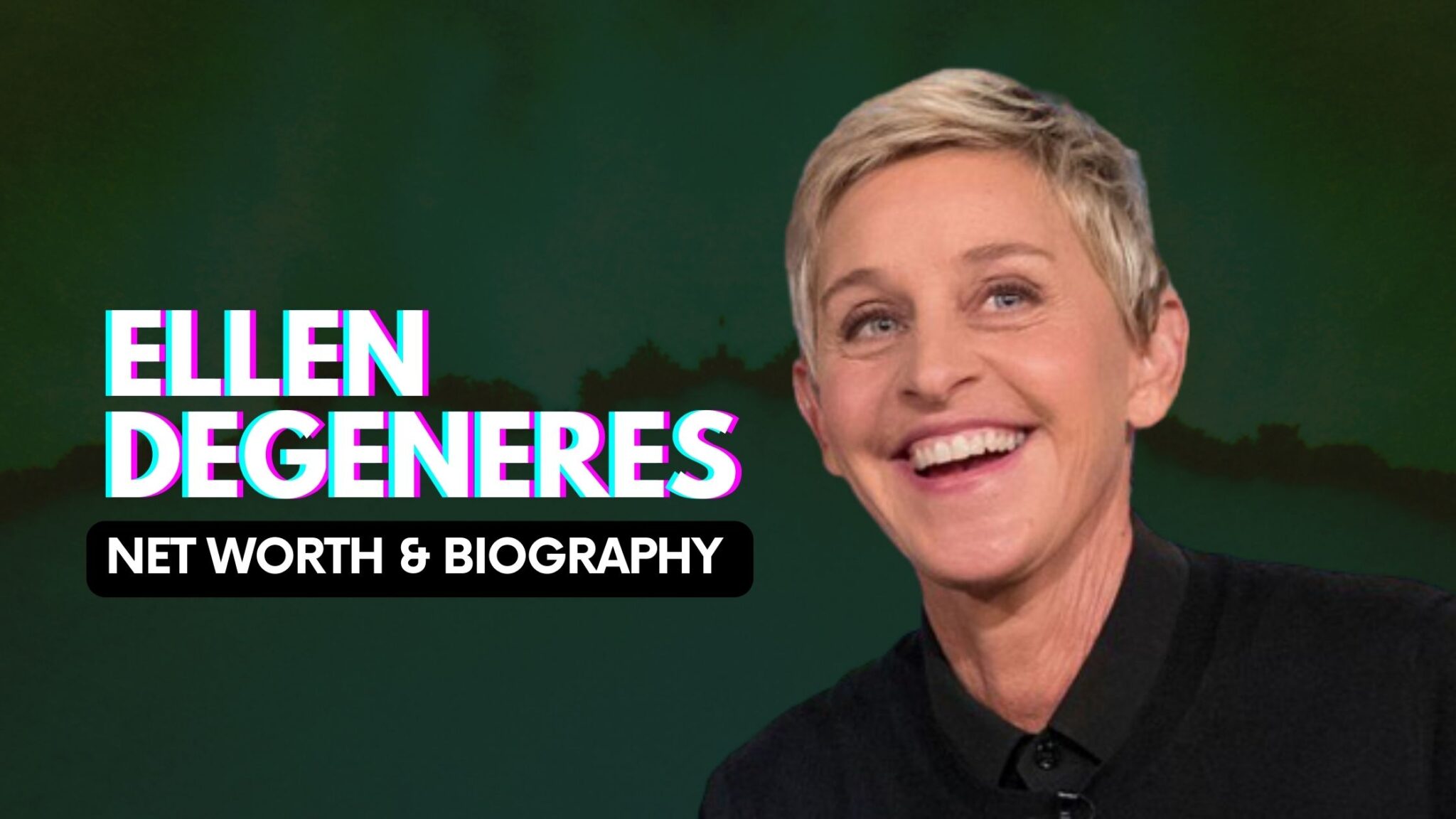 Ellen DeGeneres Net Worth And Biography