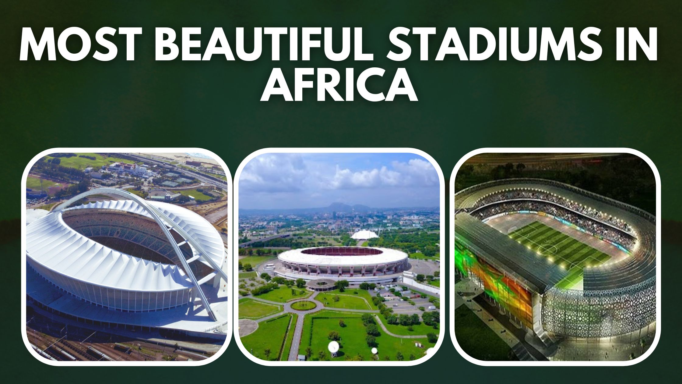 Top 10 Most Beautiful Stadiums in Africa