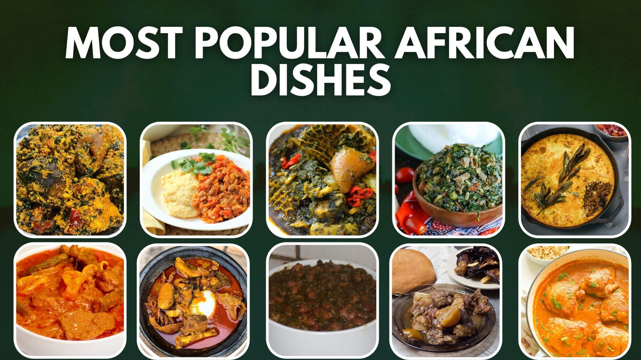 Top 10 Most Popular African Dishes 2022 