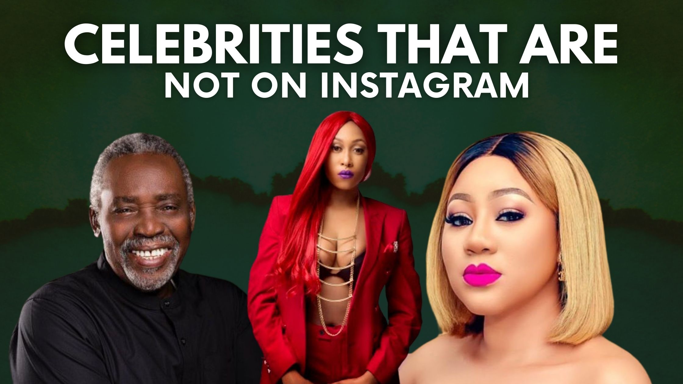 Nigerian Celebrities That Are Not On Instagram