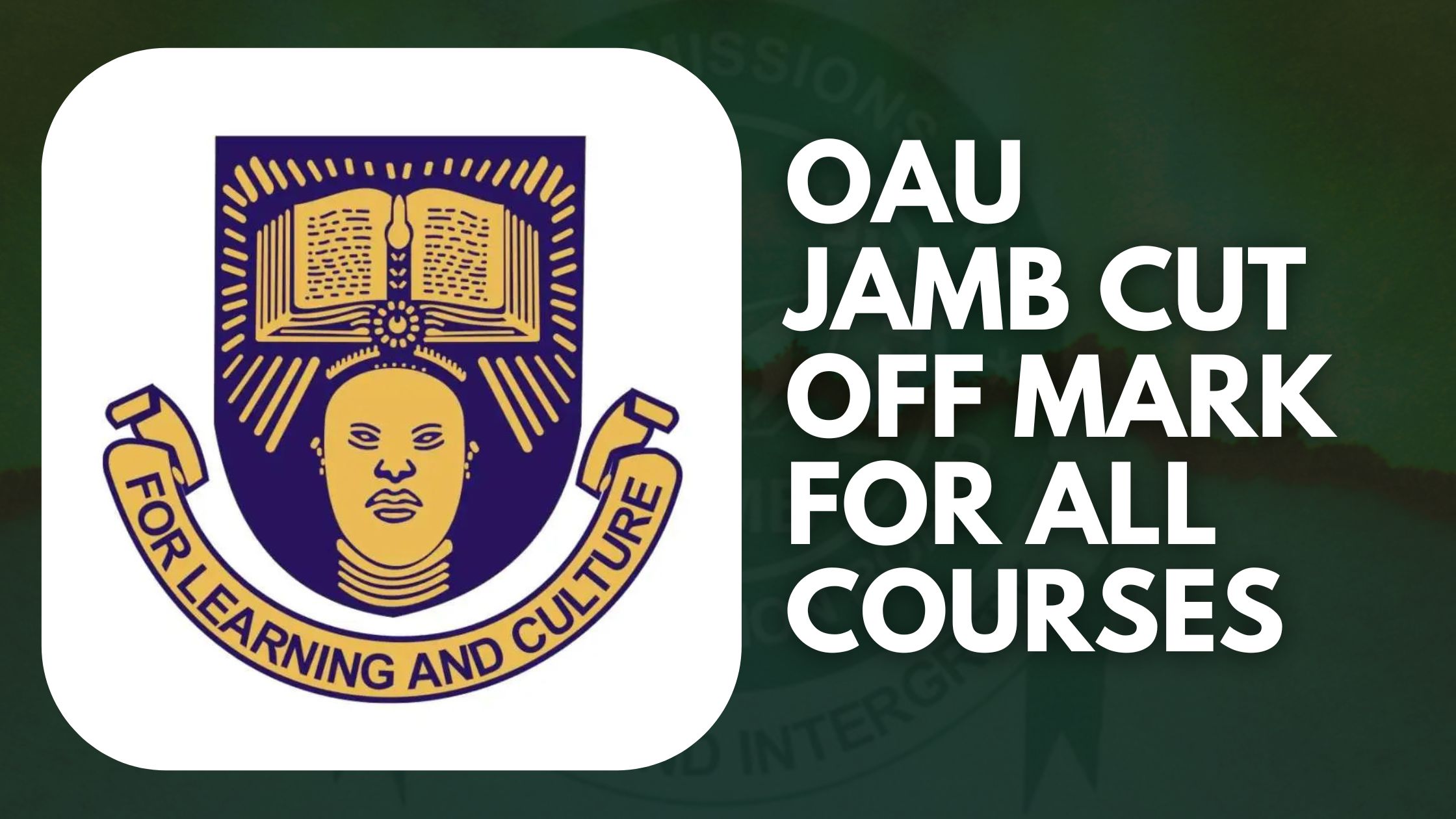 JAMB 2022: OAU cut off mark for all courses