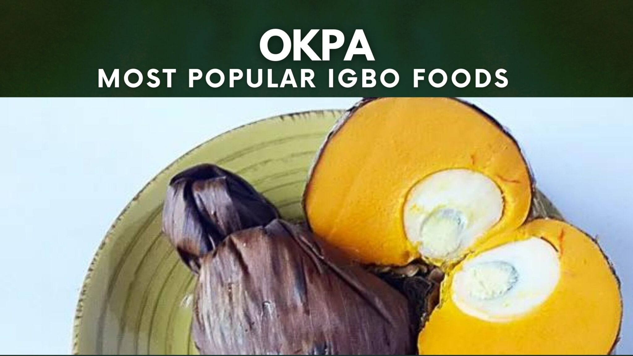 The 10 Most Popular Igbo Foods 2022