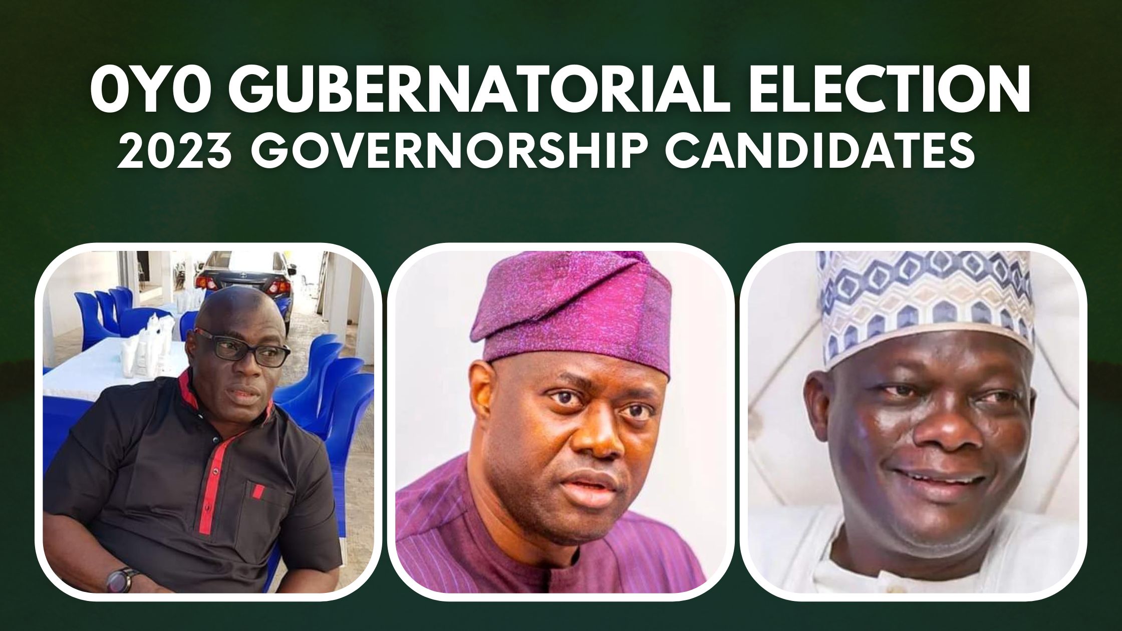 2023 Election: Top 3 Governorship Candidates in Oyo State