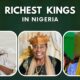 Top 10 Richest Kings in Nigeria (2022)