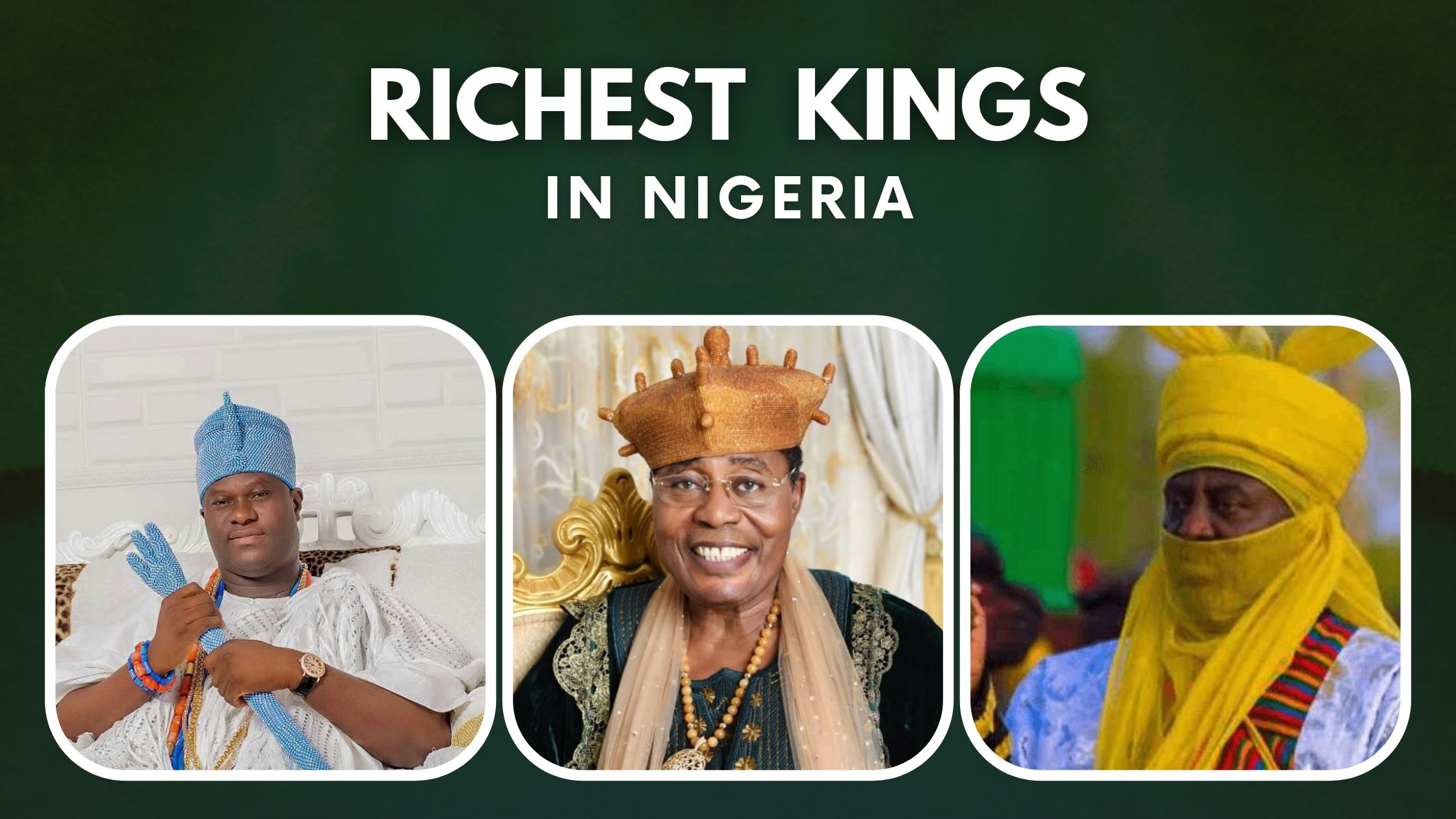 Top 10 Richest Kings in Nigeria [2023/2024]
