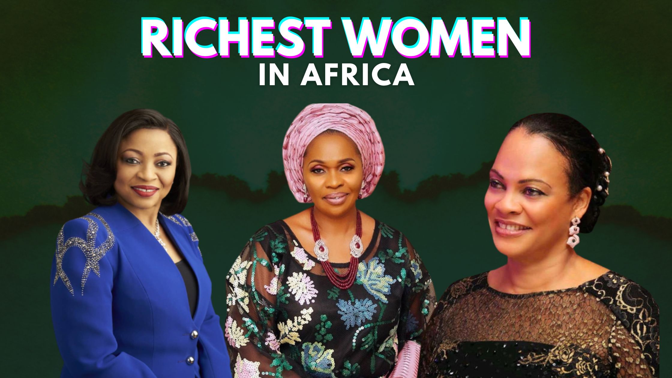 Top 10 Richest Women In Africa [2023/2024]