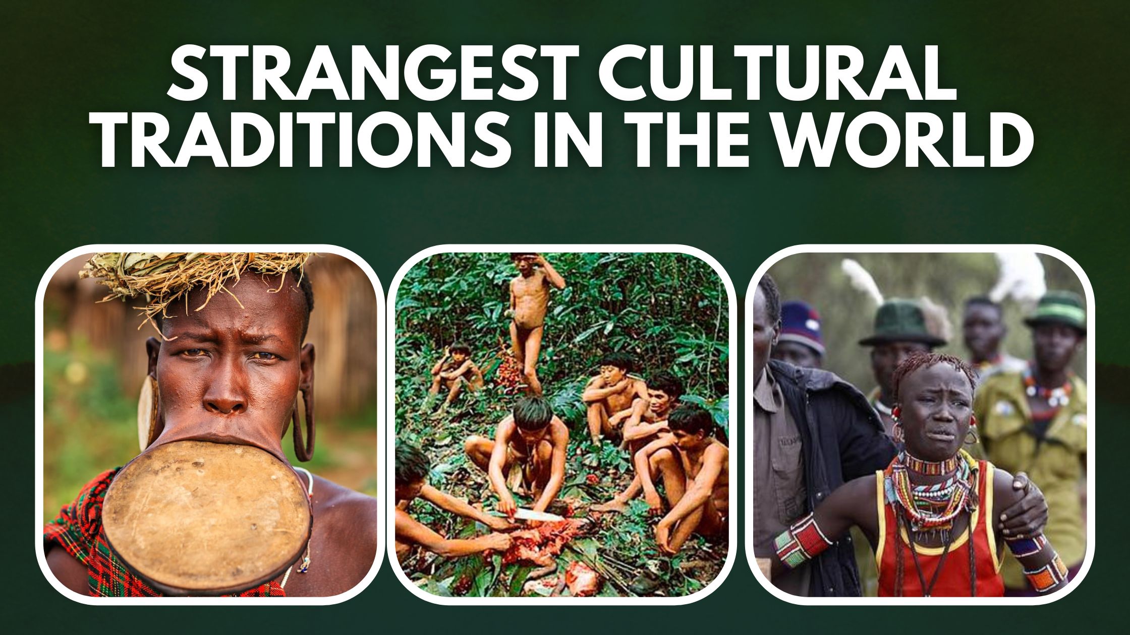 Strangest Traditions in the World