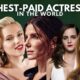 Top 10 Highest-Paid Actresses In The World (2022)