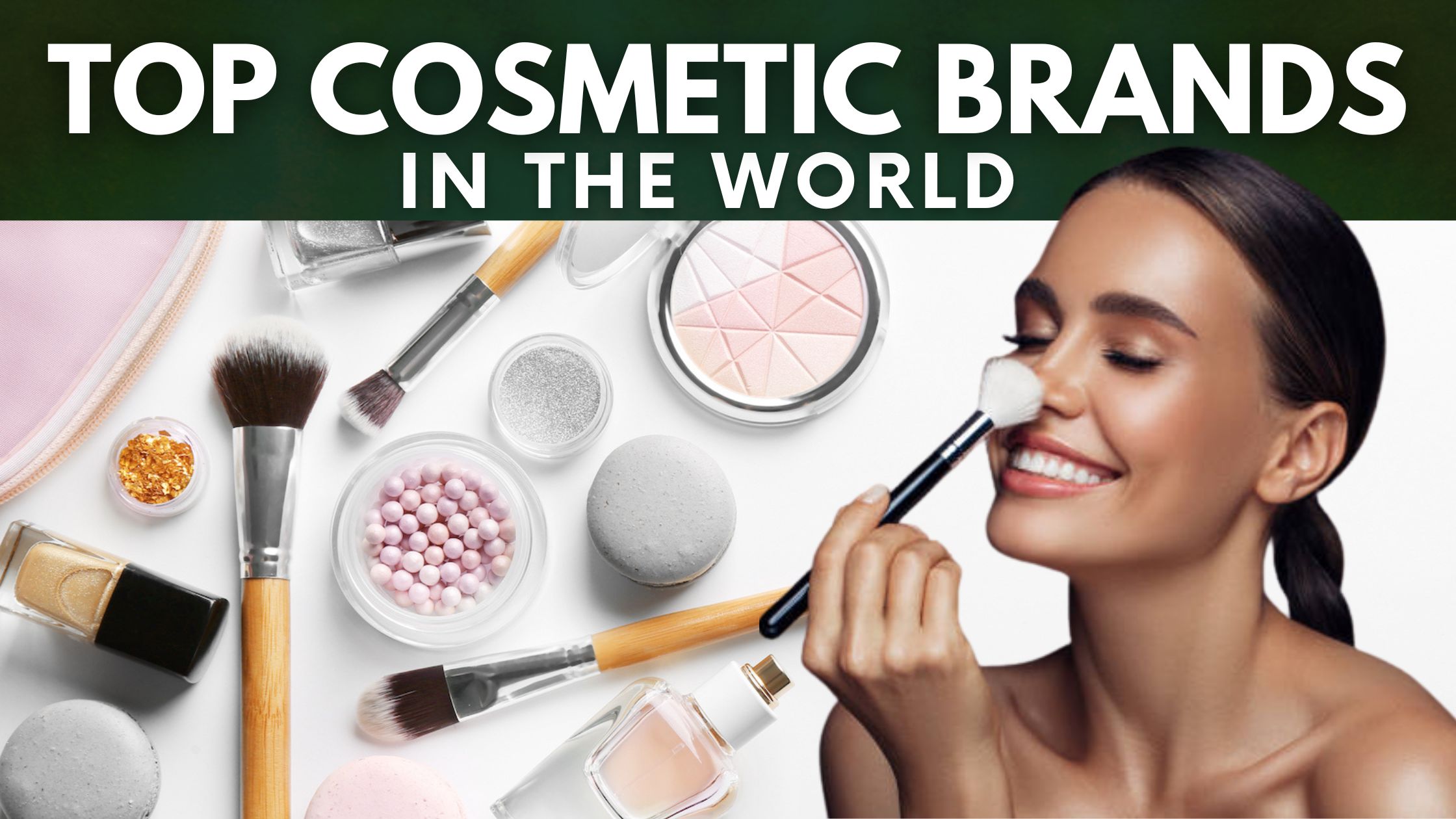 Top 10 Cosmetic Brands in the World (2022)