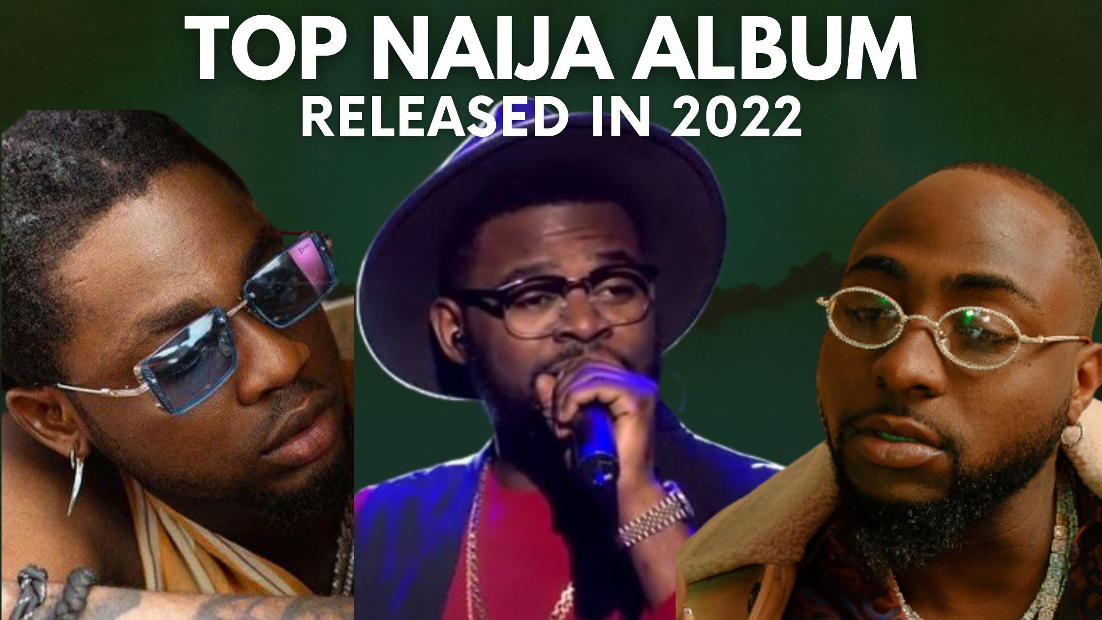 Top Naija Albums Released in 2022