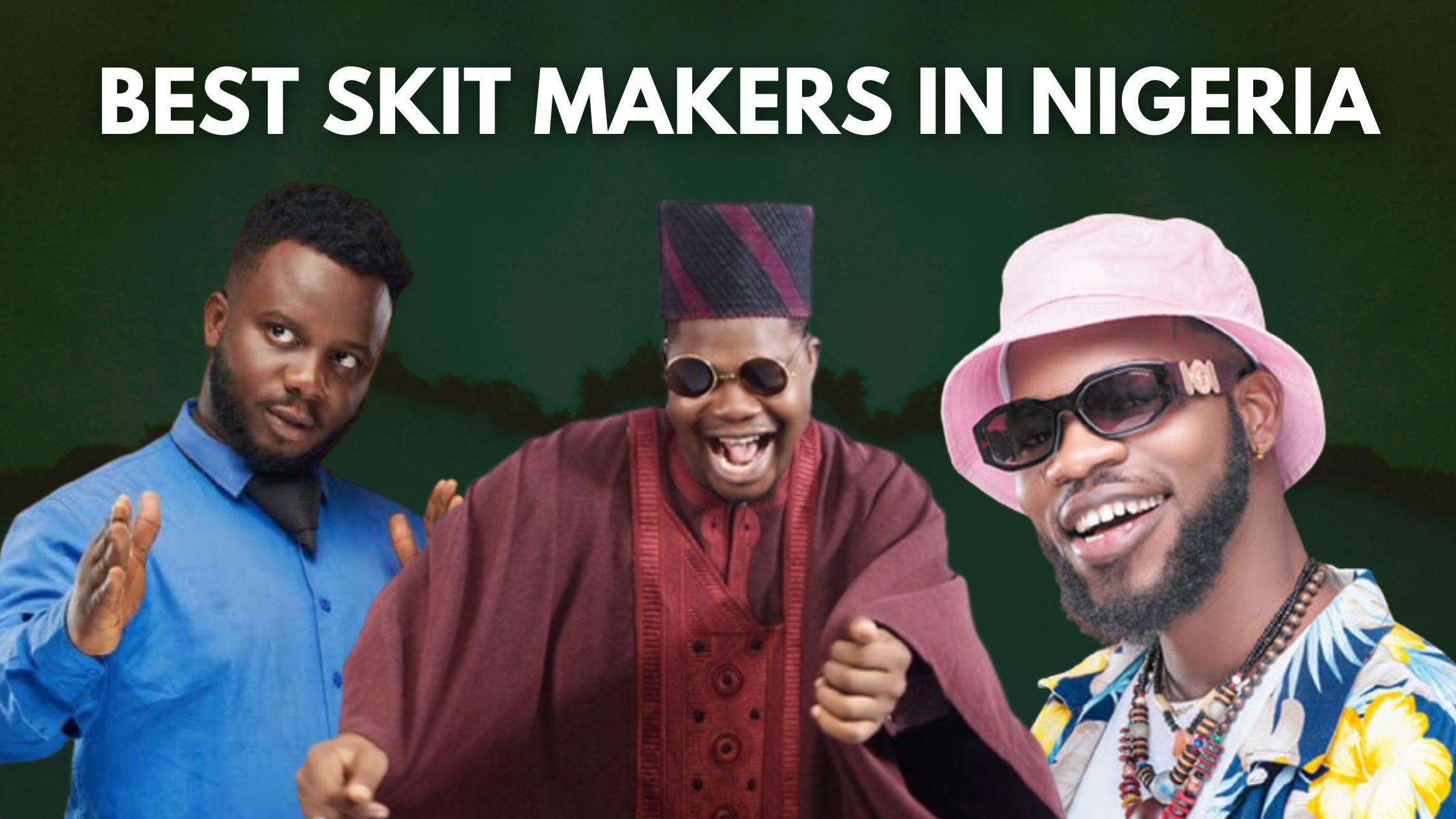 Best Skit Makers in Nigeria 2022 (Top 10)