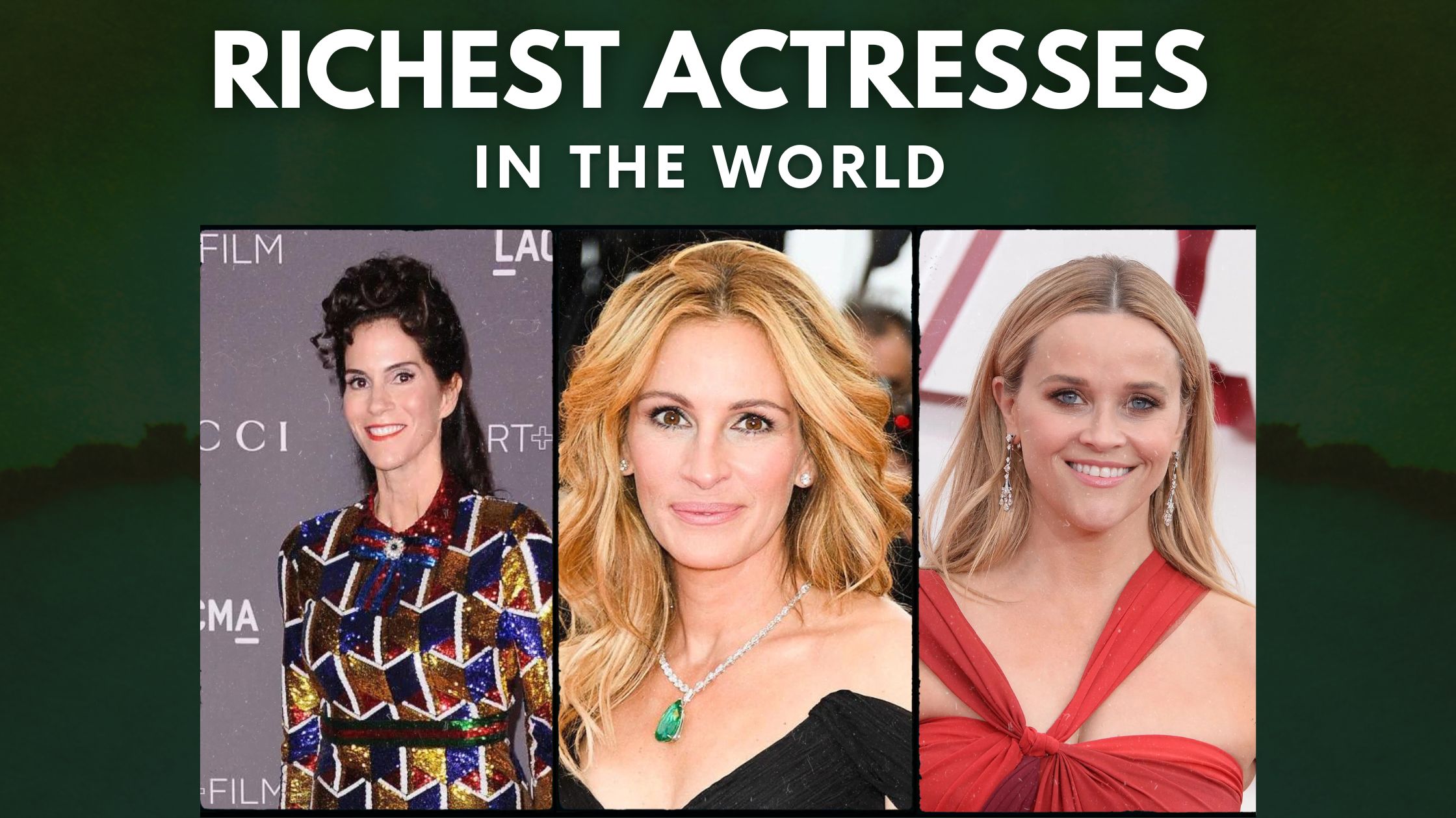 Top 10 Richest Actresses in the World