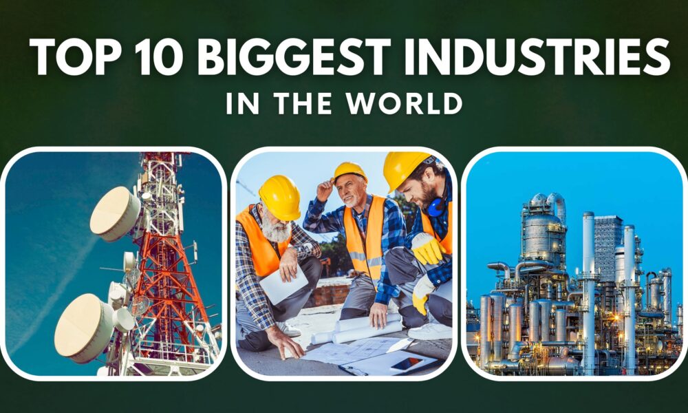 10 Biggest Industries In The World (2022)