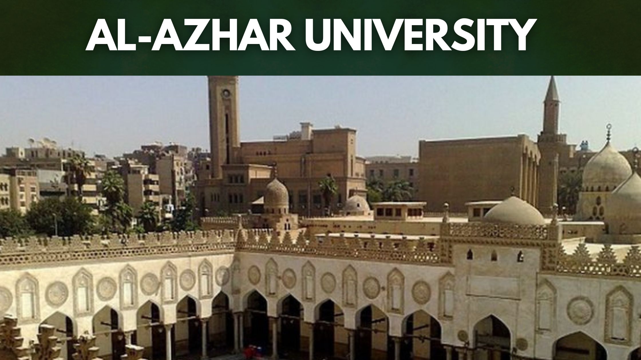 Al-Azhar University - oldest Universities in Africa