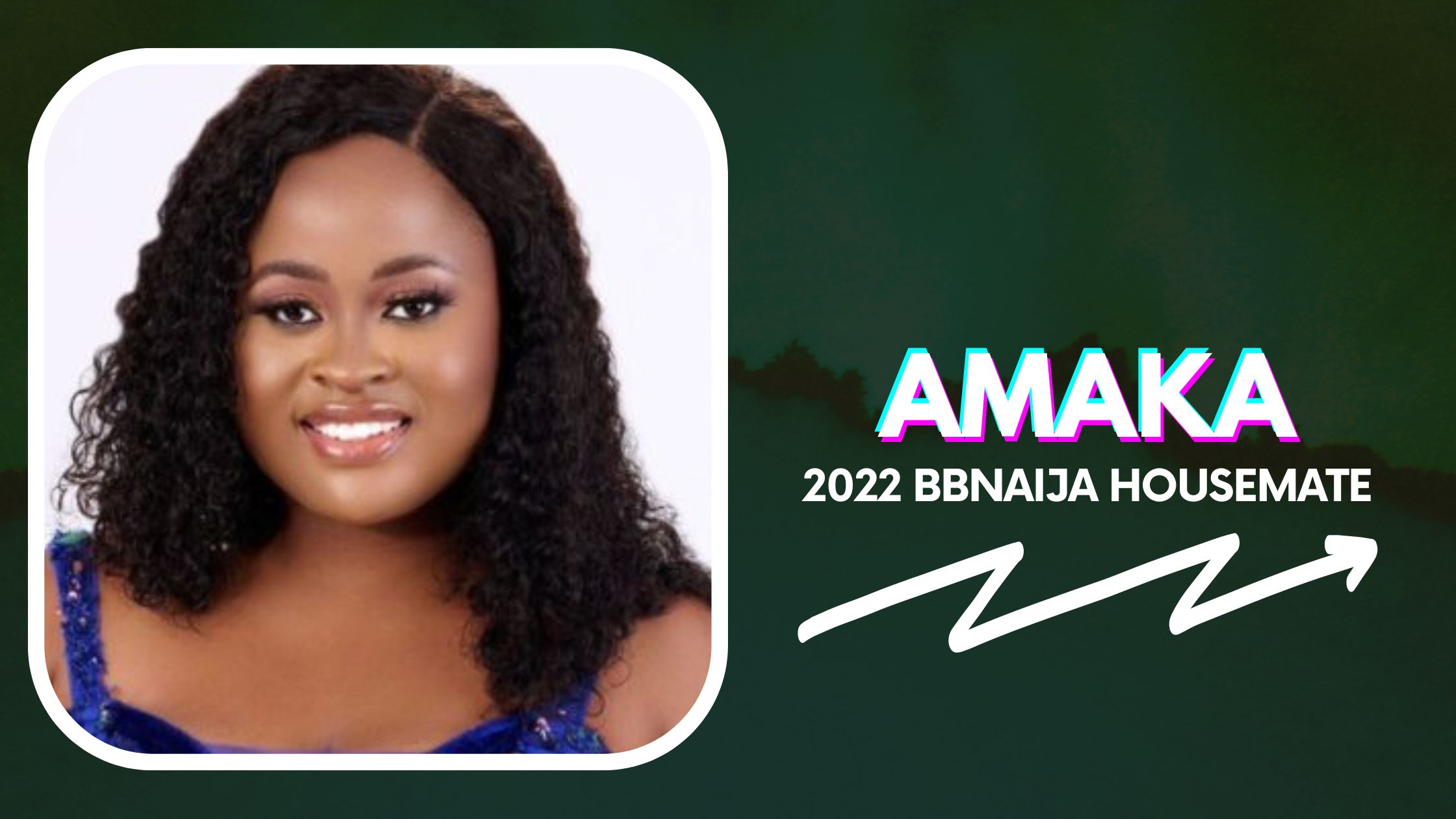 Meet Amaka, 2022 BBNaija Housemate