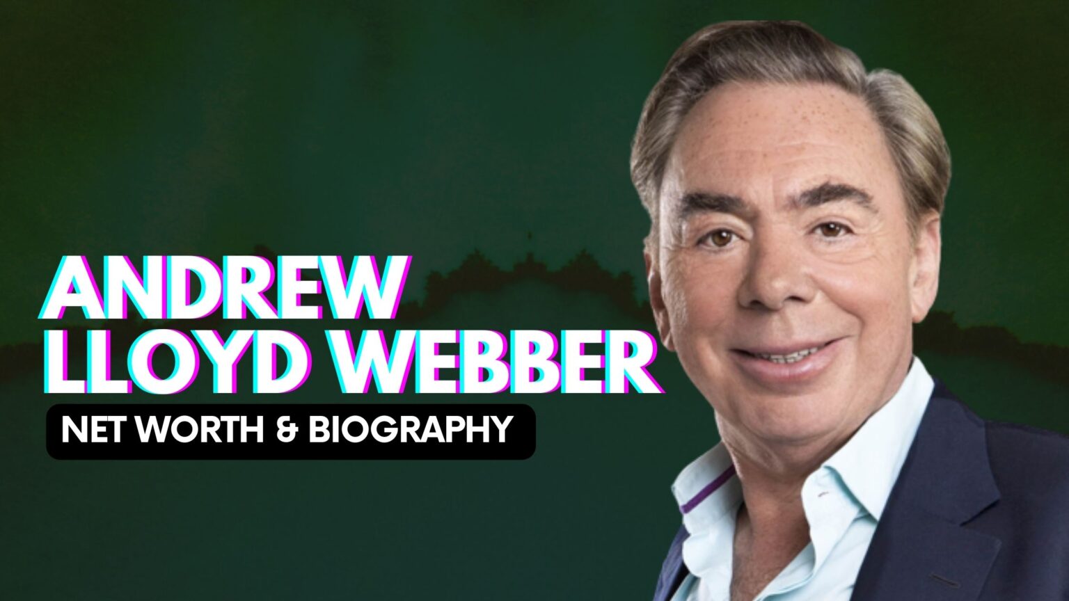 Andrew Lloyd Webber Net Worth And Biography