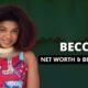 Becca Net Worth and Biography