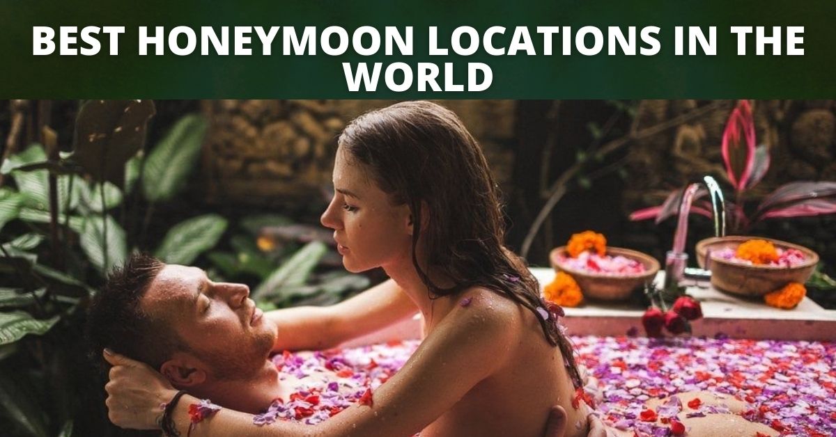 Best Honeymoon Locations