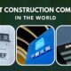 Top 10 Biggest Construction Companies In The World (2022)