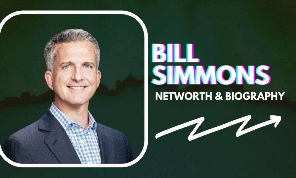 Bill Simmons Net Worth And Biography