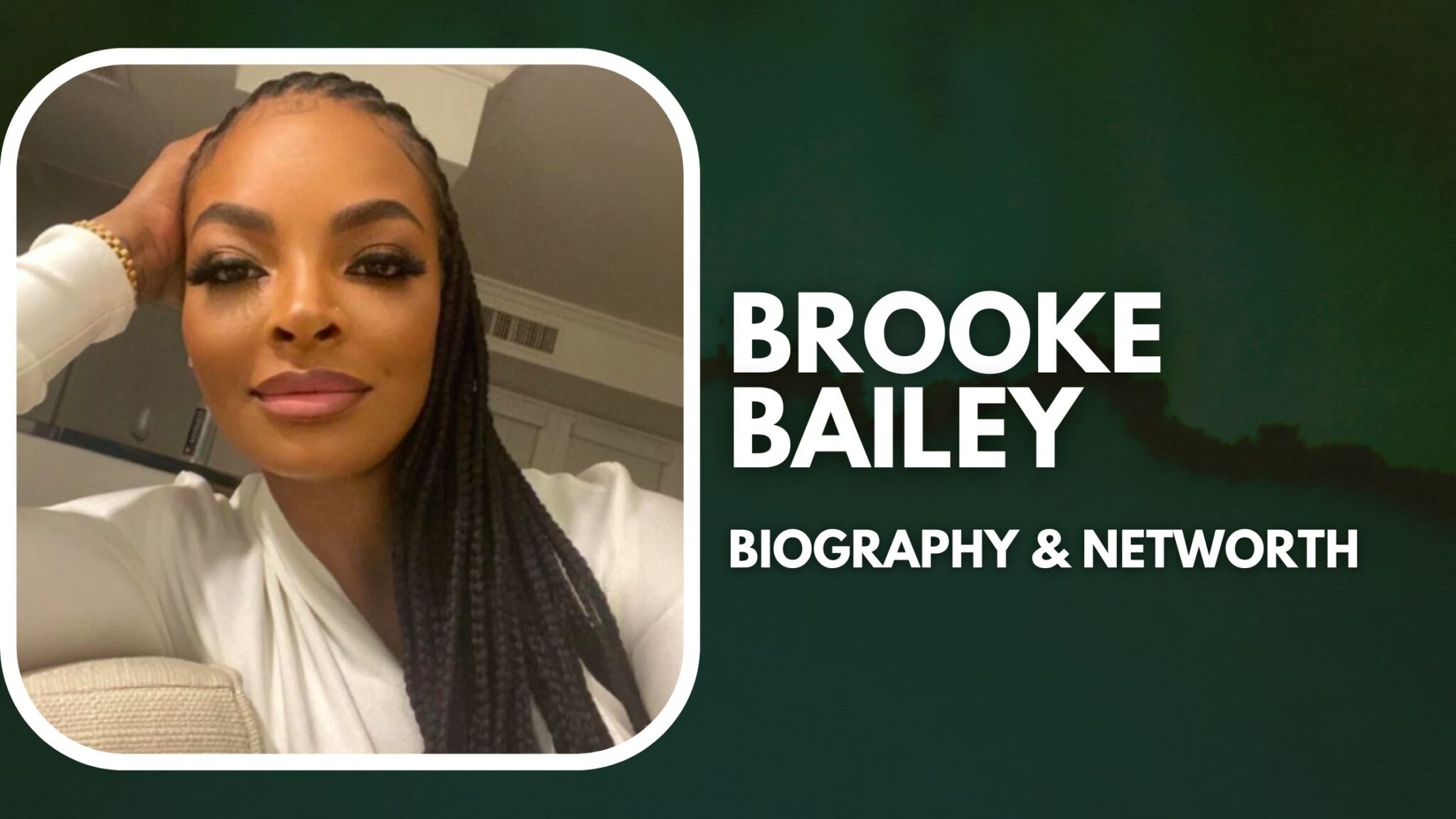 Brooke Bailey Net Worth Biography And Career 