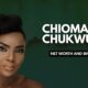 Chioma Chukwuka Net Worth And Biography
