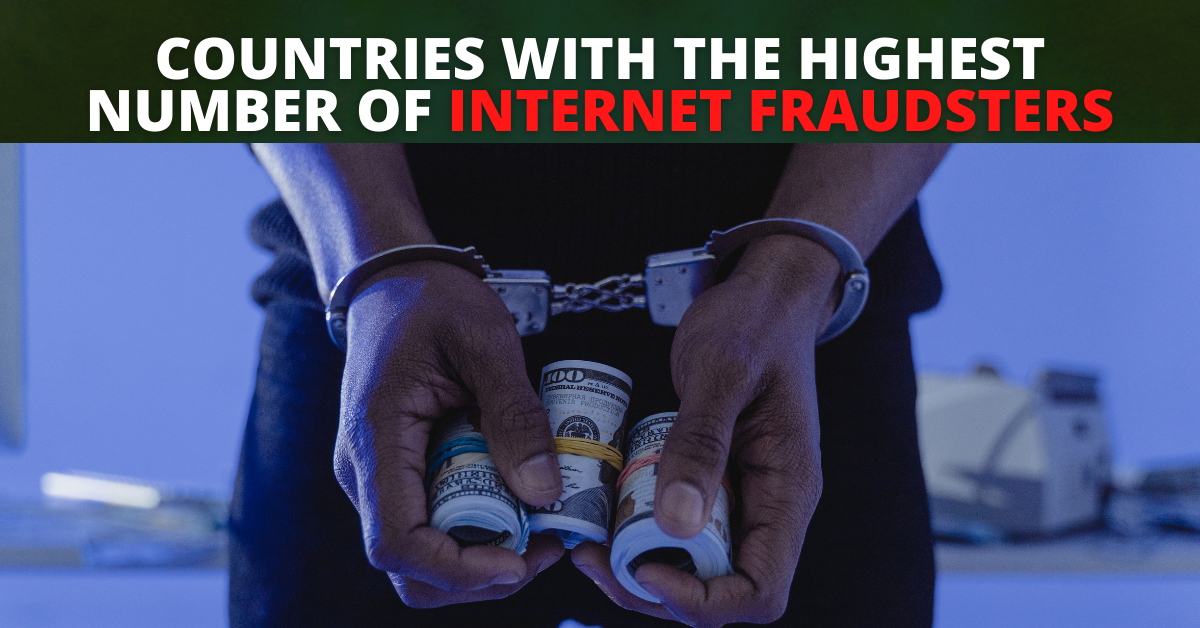 Countries With The Highest Number of Internet Fraudsters