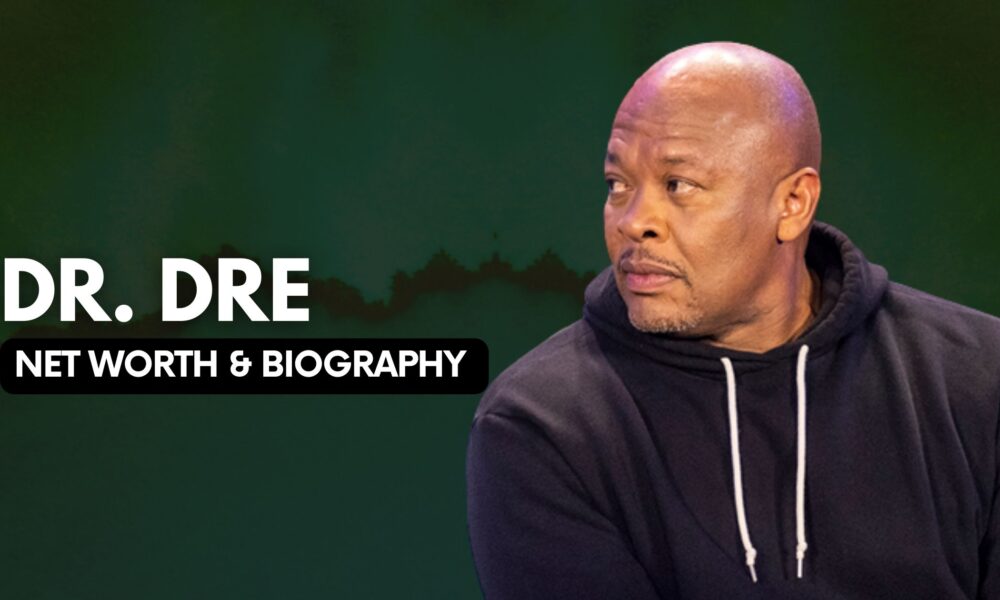Dr. Dre Net Worth and Biography