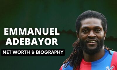 Emmanuel Adebayor Net Worth and Biography