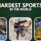 Hardest Sports in the world